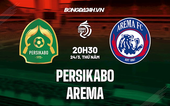 Nhận định,  Persikabo vs Arema 20h30 ngày 24/3 (VĐQG Indonesia 2021/22)