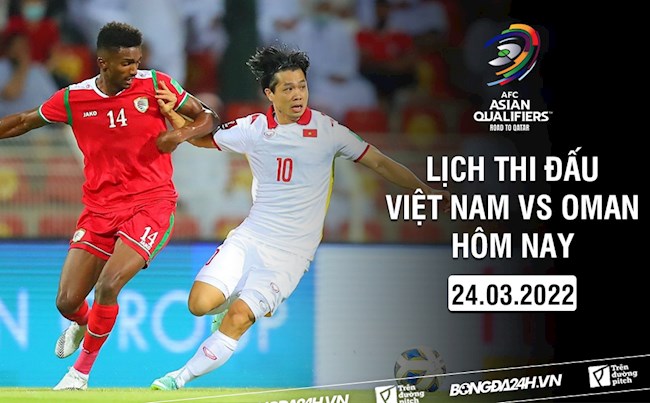 việt nam vs oman ngày mấy Lịch thi đấu Việt Nam vs Oman hôm nay 24/3/2022 mấy giờ đá? xem kênh nào?