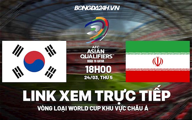Link xem trực tiếp Hàn Quốc vs Iran VL World Cup 2022 hôm nay 24/3