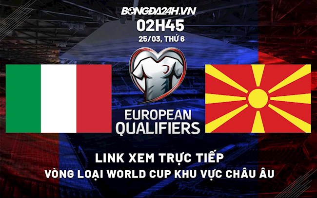 Link xem trực tiếp Italia vs Bắc Macedonia Vòng loại World Cup 2022 hôm nay 25/3