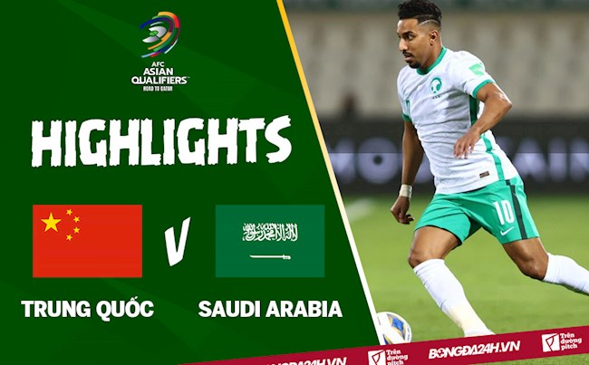 Video tổng hợp: Trung Quốc 1-1 Saudi Arabia (Vòng loại World Cup 2022)