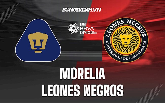 Soi kèo Morelia vs Leones Negros Hạng 2 Mexico 2021/22
