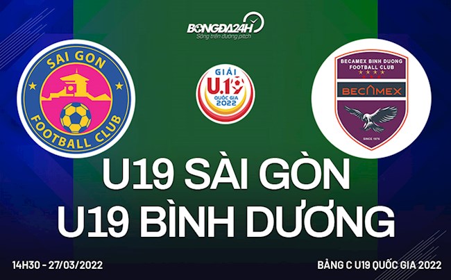 Trực tiếp bóng đá: Sài Gòn vs Bình Dương 14h30 ngày 27/3 (U19 Quốc gia 2022)