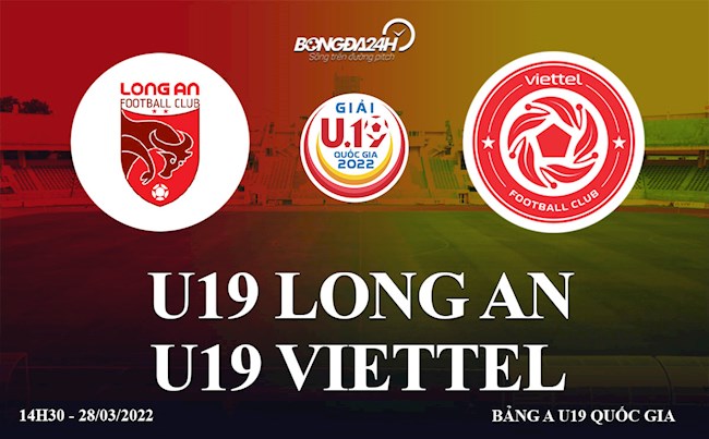 Trực tiếp bóng đá: Long An vs Viettel 14h30 ngày 28/3 (U19 Quốc gia 2022)