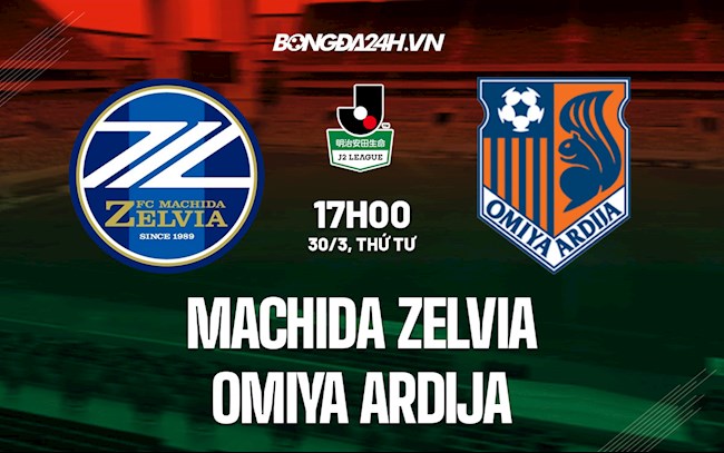 Nhận định Machida Zelvia vs Omiya Ardija 17h00 ngày 30/03 (Hạng 2 Nhật Bản 2022)
