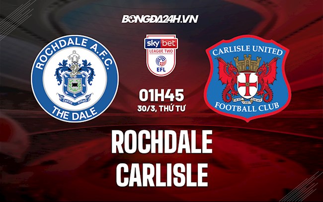 Nhận định soi kèo Rochdale vs Carlisle Hạng 4 Anh 202122 hình ảnh