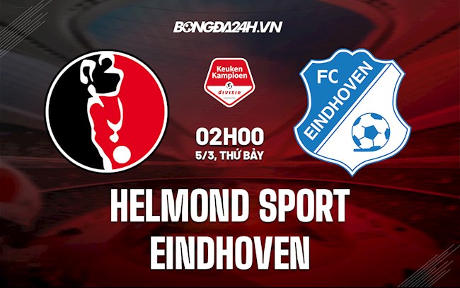 Nhận định Helmond Sport vs Eindhoven 2h00 ngày 5/3 (Hạng 2 Hà Lan 2021/22)