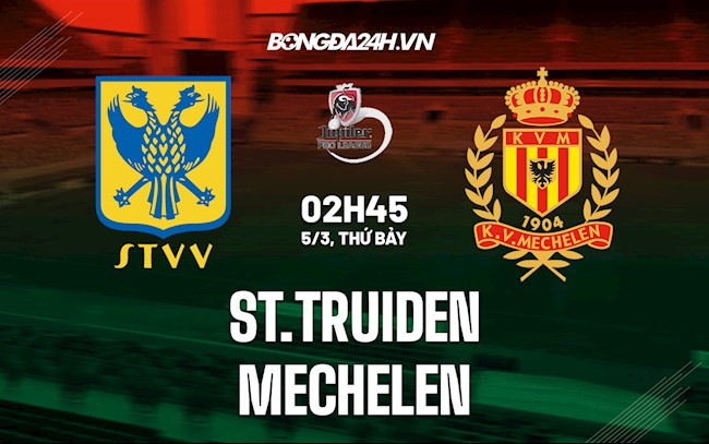 Nhận định,  St.Truiden vs Mechelen 2h45 ngày 5/3 (VĐQG Bỉ 2021/22)