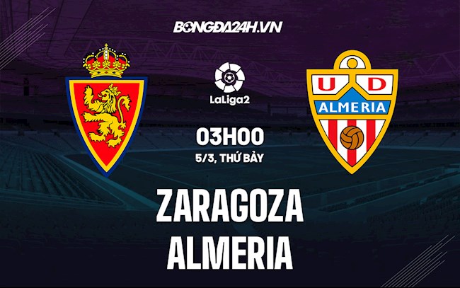 Nhận định Zaragoza vs Almeria 3h00 ngày 5/3 (Hạng 2 Tây Ban Nha 2021/22)