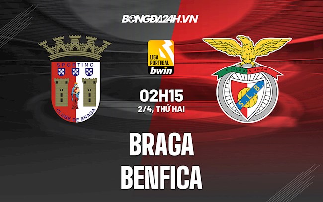Nhận định, dự đoán Braga vs Benfica 2h15 ngày 2/4 (VĐQG Bồ Đào Nha 2021/22)