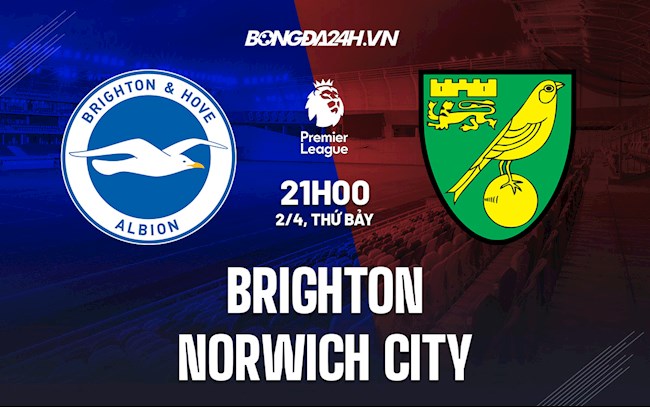 Nhận định,  Brighton vs Norwich 21h00 ngày 2/4 (Ngoại hạng Anh 2021/22)