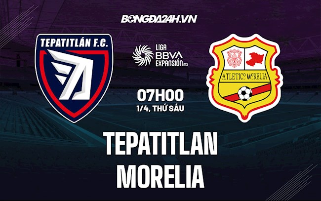 Nhận định, dự đoán Tepatitlan vs Morelia 7h00 ngày 1/4 (Hạng 2 Mexico 2021/22)