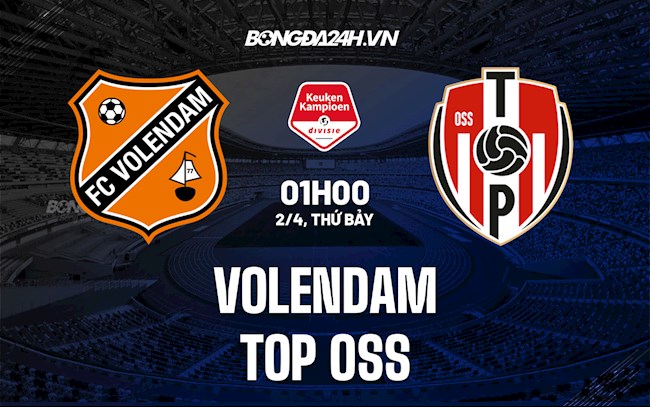 Nhận định Volendam vs TOP Oss 1h00 ngày 2/4 (Hạng 2 Hà Lan 2021/22)