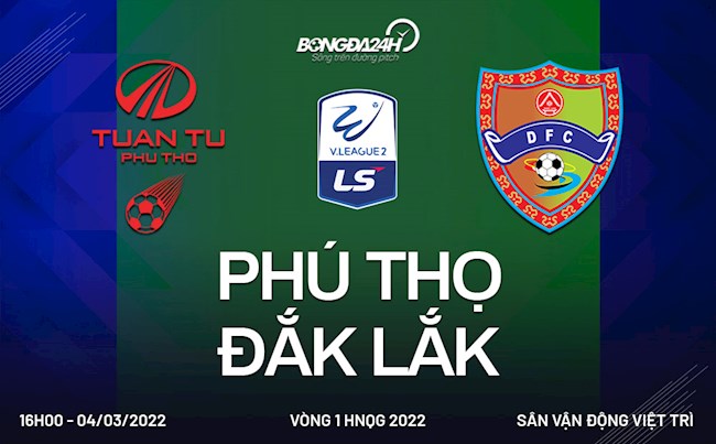 Link xem trực tiếp Phú Thọ vs Đắk Lắk HNQG 2022 hôm nay 4/3 ở đâu? kênh nào? ket qua daklak