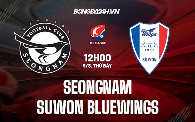 Nhận định,  Seongnam vs Suwon Bluewings 12h00 ngày 5/3 (VĐQG Hàn Quốc 2022)