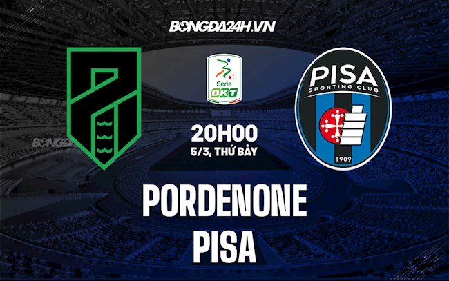 Nhận định,  Pordenone vs Pisa 20h00 ngày 5/3 (Hạng 2 Italia 2021/22)
