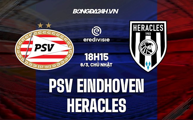 Soi kèo PSV Eindhoven vs Heracles VĐQG Hà Lan 2021/22