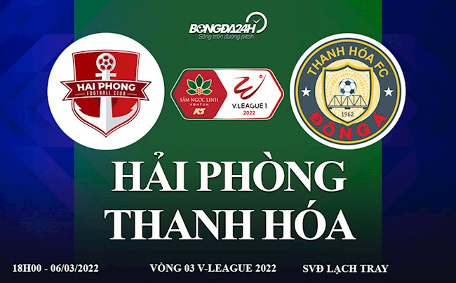 hải phòng vs nam định trực tiếp-Link xem trực tiếp bóng đá Hải Phòng vs Thanh Hóa V.League 2022 ở đâu? 