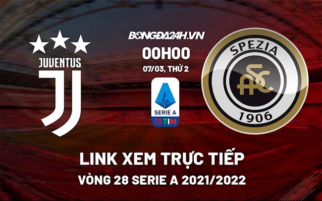 Link xem trực tiếp Juventus vs Spezia 0h00 hôm nay 732022 hình ảnh