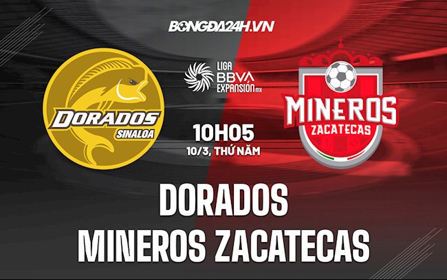 Nhận định Dorados vs Mineros Zacatecas 10h05 ngày 10/3 (Hạng 2 Mexico 2021/22)