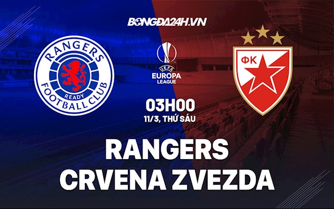 Nhận định bóng đá Rangers vs Crvena Zvezda 3h00 ngày 11/3 (Europa League 2021/22)