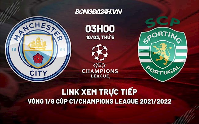 Link xem trực tiếp bóng đá Man City vs Lisbon Cúp C1 2022 ở đâu? tottenham vs man city trực tiếp bóng đá