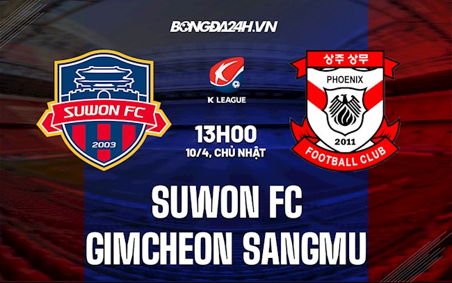 Nhận định Suwon FC vs Gimcheon Sangmu 13h00 ngày 10/4 (VĐQG Hàn Quốc 2022)
