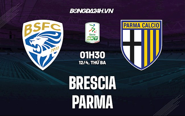 Nhận định bóng đá Brescia vs Parma 1h30 ngày 12/4 (Hạng 2 Italia 2021/22)