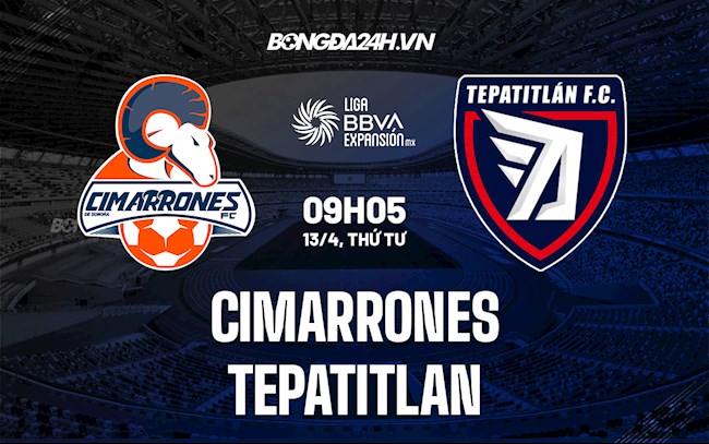 Nhận định,  Cimarrones vs Tepatitlan 9h05 ngày 13/4 (Hạng 2 Mexico 2021/22)