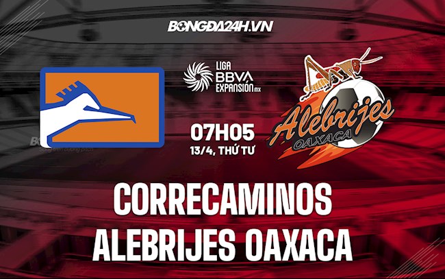 Nhận định Correcaminos vs Alebrijes Oaxaca 7h05 ngày 13/4 (Hạng 2 Mexico 2021/22)