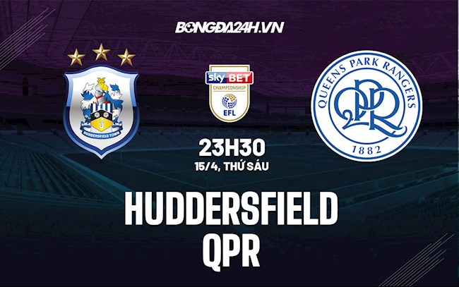 Nhận định,  Huddersfield vs QPR 23h30 ngày 15/4 (Hạng Nhất Anh 2021/22)
