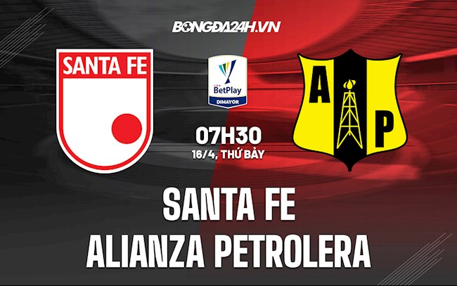 Nhận định Santa Fe vs Alianza Petrolera 7h30 ngày 16/4 (VĐQG Colombia 2022)