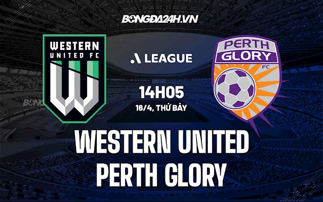 Nhận định Western United vs Perth Glory 14h05 ngày 16/4 (VĐQG Australia 2021/22)
