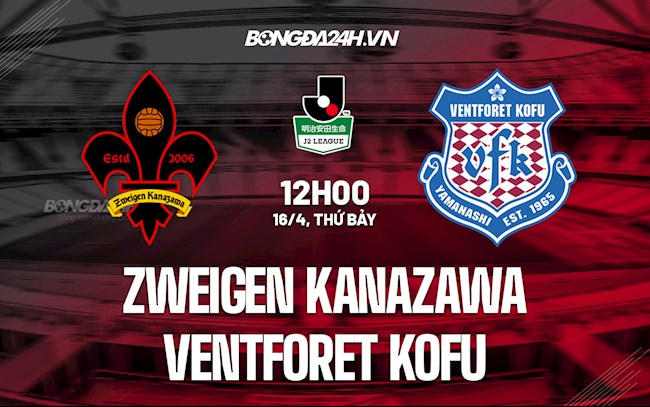 Nhận định Zweigen Kanazawa vs Ventforet Kofu 12h00 ngày 16/4 (Hạng 2 Nhật Bản 2022)