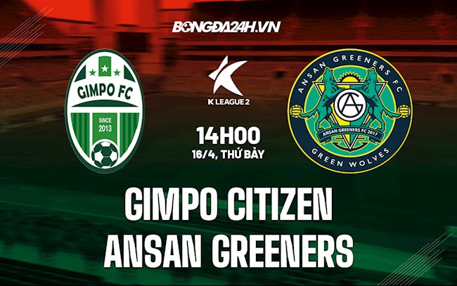 Nhận định Gimpo Citizen vs Ansan Greeners 14h00 ngày 16/4 (Hạng 2 Hàn Quốc 2022)