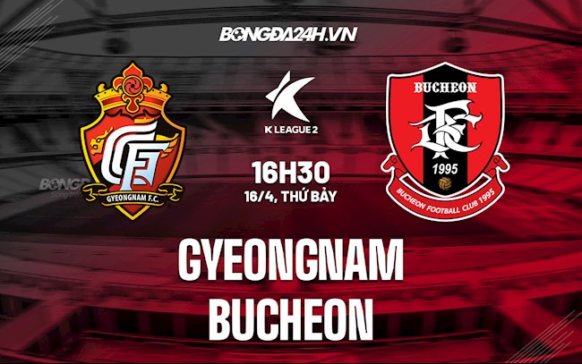 Nhận định Gyeongnam vs Bucheon 16h30 ngày 16/4 (Hạng 2 Hàn Quốc 2022)