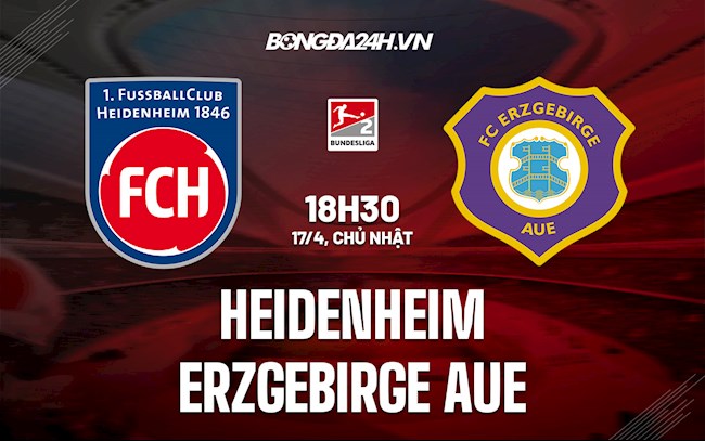 Nhận định Heidenheim vs Erzgebirge Aue 18h30 ngày 17/4 (Hạng 2 Đức 2021/22)