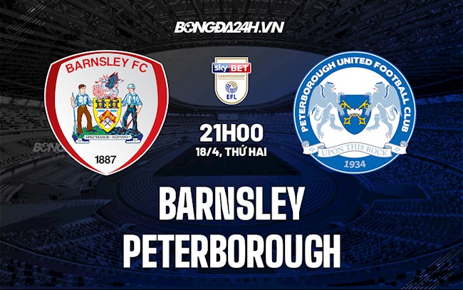 Nhận định Barnsley vs Peterborough 21h00 ngày 18/4 (Hạng nhất Anh 2021/22)