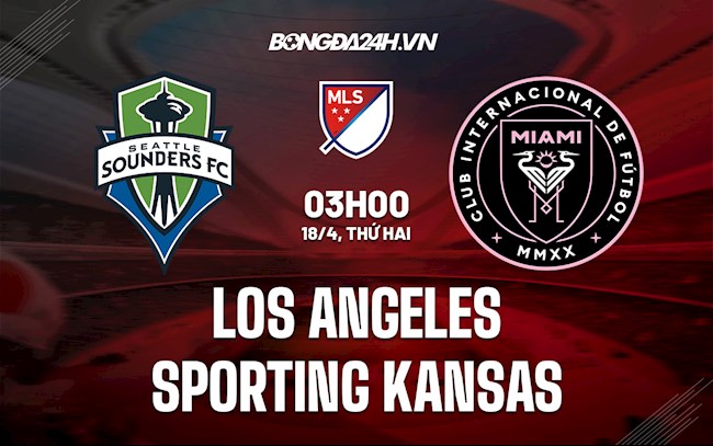 Nhận định Los Angeles FC vs Sporting Kansas 3h00 ngày 18/4 (Nhà Nghề Mỹ 2022)