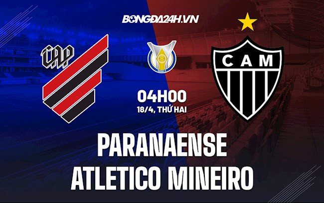 Nhận định Paranaense vs Atletico Mineiro 4h00 ngày 18/4 (VĐQG Brazil 2022)