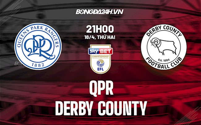 Nhận định,  QPR vs Derby County 21h00 ngày 18/4 (Hạng Nhất Anh 2021/22)
