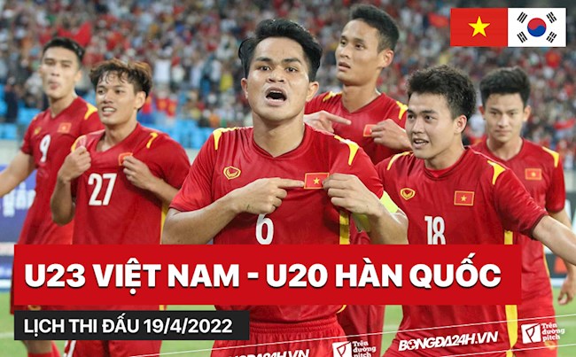 trực tiếp giao hữu bóng đá u23 việt nam Lịch thi đấu U23 Việt Nam hôm nay 19/4/2022 mấy giờ đá? xem kênh nào?