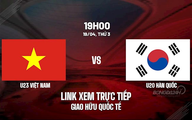 Link xem trực tiếp bóng đá U23 Việt Nam vs U20 Hàn Quốc ...