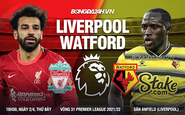 Nhận định Liverpool vs Watford (18h30 ngày 2/4): Thêm 3 điểm cho Lữ đoàn đỏ