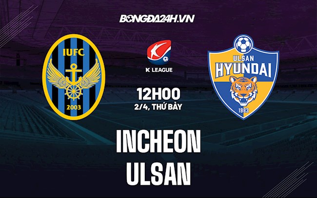 Nhận định soi kèo Incheon vs Ulsan VĐQG Hàn Quốc 2022 hình ảnh
