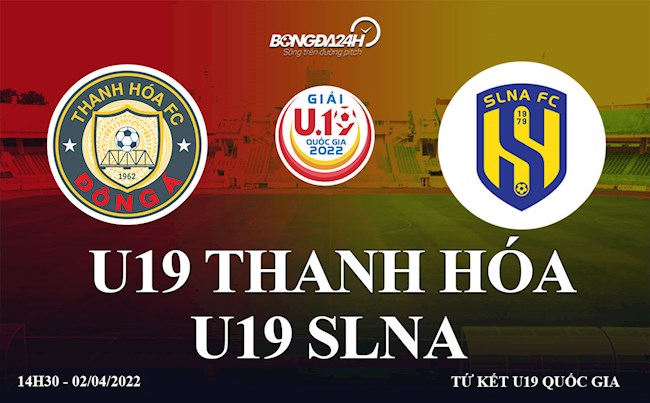 Trực tiếp Thanh Hóa vs SLNA 14h30 hôm nay 2/4 (U19 Quốc gia 2022)