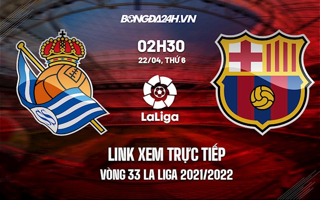 Link xem trực tiếp Sociedad vs Barca La Liga 202122 ở đâu hình ảnh