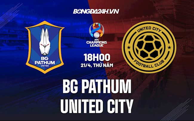 Nhận định BG Pathum vs United City 18h00 ngày 21/4 (AFC Champions League 2022)