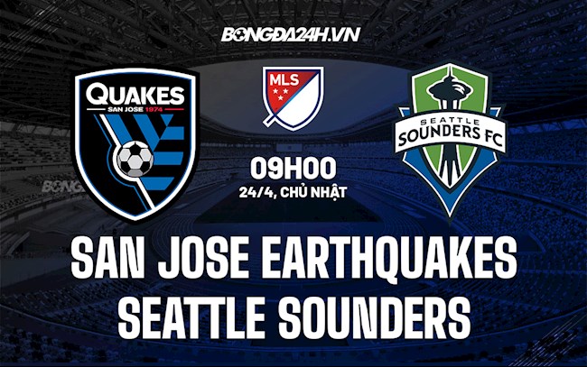 Nhận định San Jose Earthquakes vs Seattle Sounders 9h00 ngày 24/4 (Nhà Nghề Mỹ 2022)