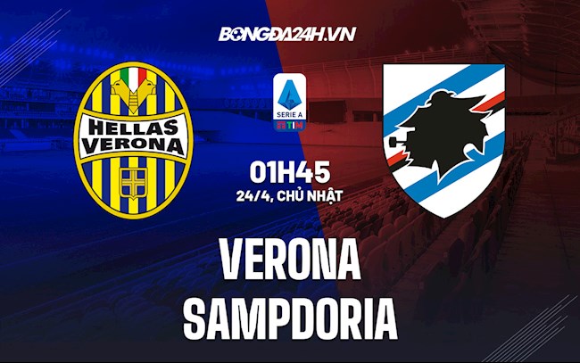 Nhận định,  Verona vs Sampdoria 1h45 ngày 24/4 (Serie A 2021/22)